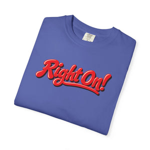 Periwinkle blue garment-dyed graphic tee with Right On! in leaning red script, a cream highlight and brown shadow, folded