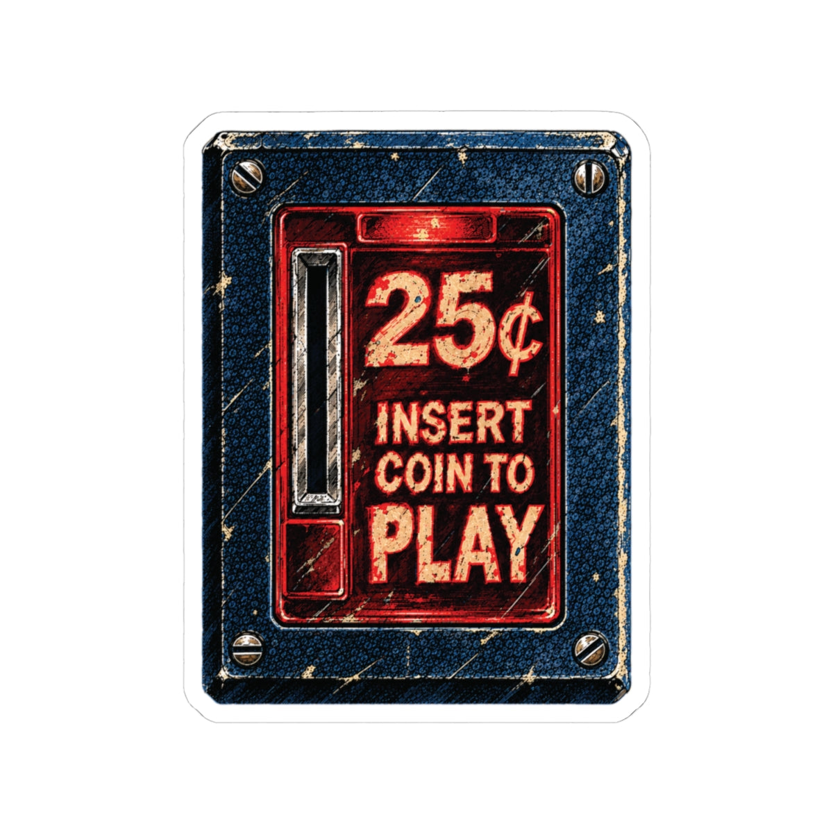 Retro arcade coin door sticker reading 25¢ insert coin to play, 4 by 4 inch kiss-cut glossy vinyl