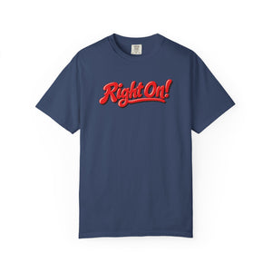 China Blue slate garment-dyed graphic tee with Right On! in leaning red script, a cream highlight and brown shadow, front view