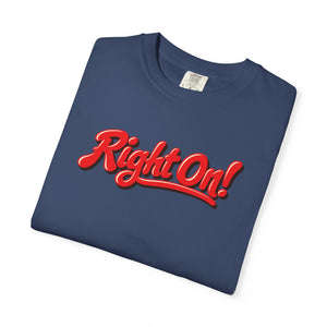 China Blue slate garment-dyed graphic tee with Right On! in leaning red script, a cream highlight and brown shadow, folded